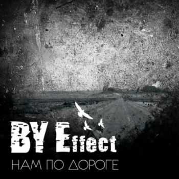 BY Effect - Нам По Дороге (2016) BY Effect - Нам По Дороге (2016)