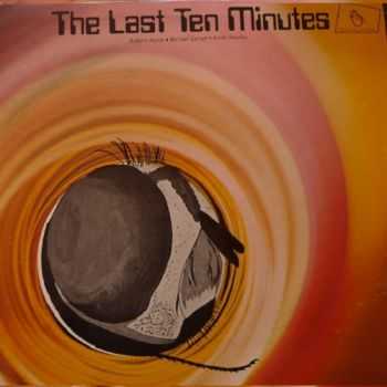 Robert Aaron, Michael Curran & Keith Nicolay - The Last Ten Minutes (1985)