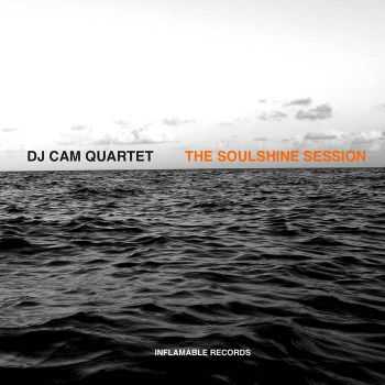 DJ CAM QUARTET - The Soulshine Session (2016)