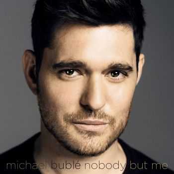 Michael Bubl&#233; - Nobody But Me (Deluxe Version) (2016)