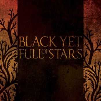 Black Yet Full Of Stars - Black Yet Full Of Stars (2016)