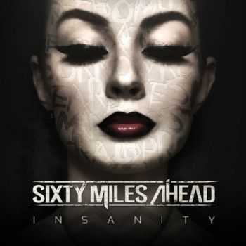 Sixty Miles Ahead - Insanity (2016)