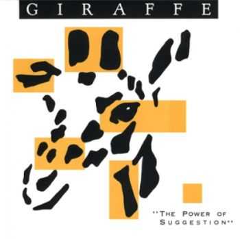 Giraffe - The Power Of Suggestion (1987) Lossless