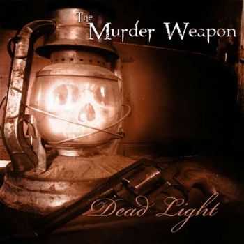 The Murder Weapon - Dead Light (2013)