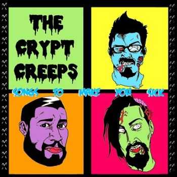 The Crypt Creeps - Songs to Make You Sick! (2014)