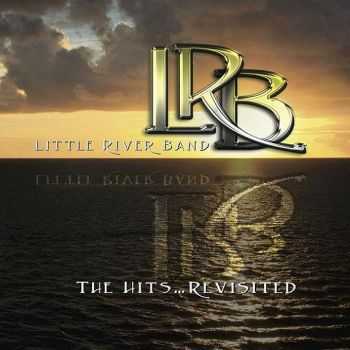 Little River Band - The Hits (Revisited) (2016)
