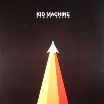 Kid Machine - Space Elite (2016)