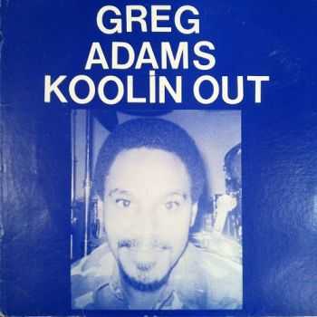 Greg Adams - Koolin Out (1983)