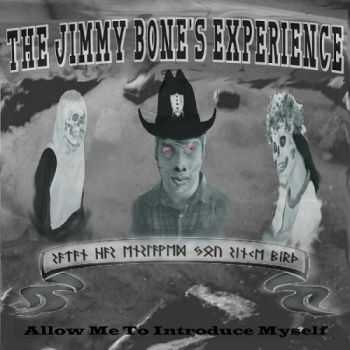 The Jimmy Bone's Experience - Allow Me To Introduce Myself (2016) 