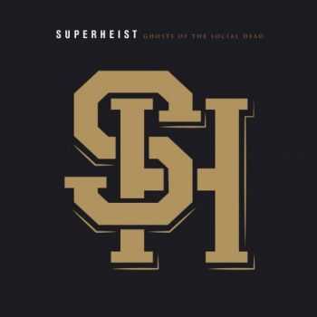 Superheist - Ghosts Of The Social Dead (Deluxe Edition) (2016) Superheist - Ghosts Of The Social Dead (Deluxe Edition) (2016)