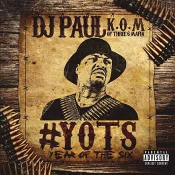 DJ Paul (Three 6 Mafia) - Yots (Year of the Six) Pt. 1 (2016)