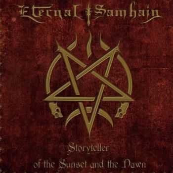 Eternal Samhain - Storyteller Of The Sunset And The Dawn (2016) Eternal Samhain - Storyteller Of The Sunset And The Dawn (2016)