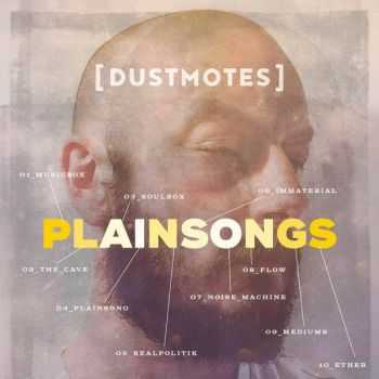 dustmotes - Plainsongs (2016)