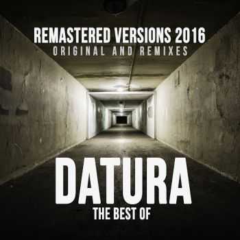 Datura - The Best Of Datura [2016 Remastered Versions - Original And Remixes] (2016)