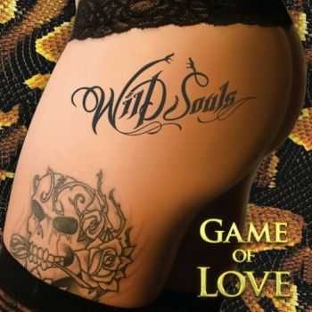 Wild Souls - Game Of Love (2016)