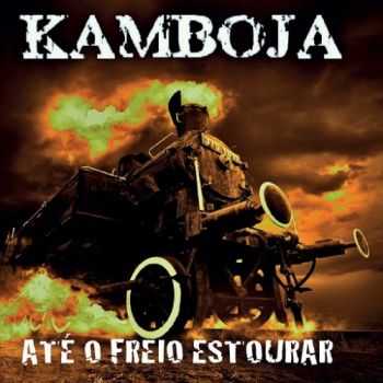 Kamboja - At&#233; O Freio Estourar (2016)