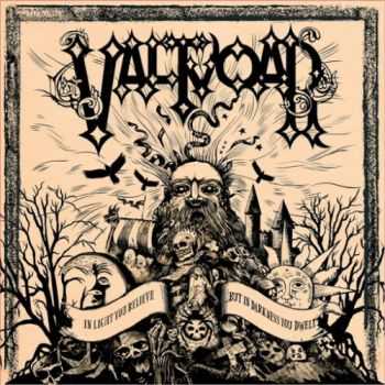 Val Tvoar - In Light You Believe... But In Darkness You Dwell (2016) Val Tvoar - In Light You Believe... But In Darkness You Dwell (2016)