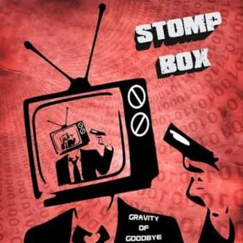 Stomp Box - Gravity of Goodbye (2016) Stomp Box - Gravity of Goodbye (2016)