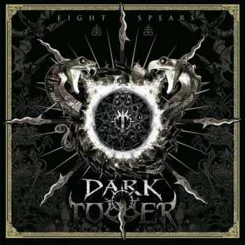 Dark Tower - Eight Spears (2016) Dark Tower - Eight Spears (2016)