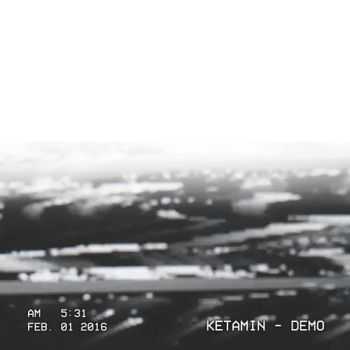 Ketamin - Demo (2016)