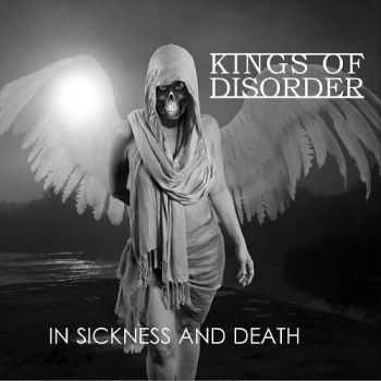 Kings Of Disorder - In Sickness And Death (2016) Kings Of Disorder - In Sickness And Death (2016)