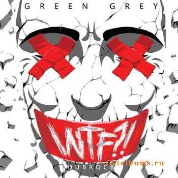 Green Grey - WTF?! (2016)
