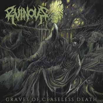 Ruinous - Graves Of Ceaseless Death (2016)