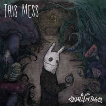 Crazy N' Sane - This Mess (EP) (2016) Crazy N' Sane - This Mess (EP) (2016)