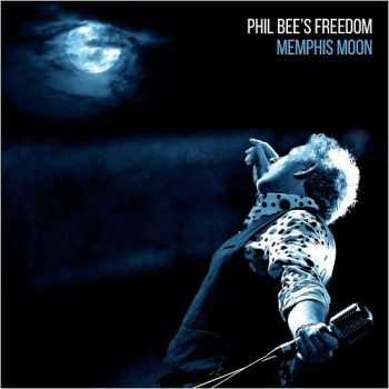Phil Bee's Freedom - Memphis Moon (2016) Phil Bee's Freedom - Memphis Moon (2016)