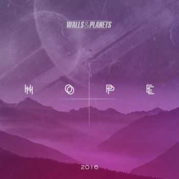 Walls & Planets - Hope [EP] (2016)