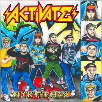 ACTiVATE - Fuck the Man (2016) ACTiVATE - Fuck the Man (2016)