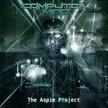 Computer Mind - The Aspie Project (2016) Computer Mind - The Aspie Project (2016)