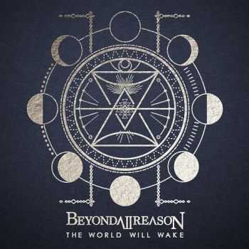Beyond All Reason - The World Will Wake (2016) Beyond All Reason - The World Will Wake (2016)