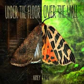 Abney Park - Under The Floor, Over The Wall (2016) Abney Park - Under The Floor, Over The Wall (2016)