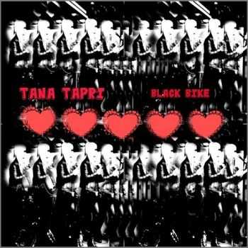 Tana Tapri - Black Bike (2016) Tana Tapri - Black Bike (2016)