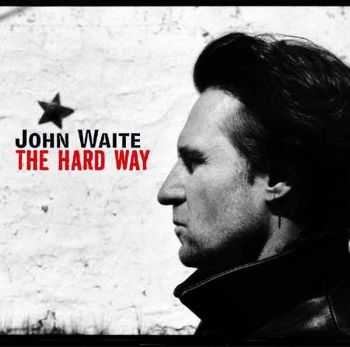 John Waite - The Hard Way (2004)