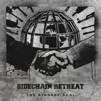 Sidechain Retreat - The Biggest Deal (2016)