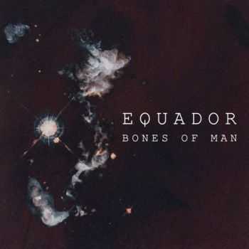 Equador - Bones Of Man (2016)