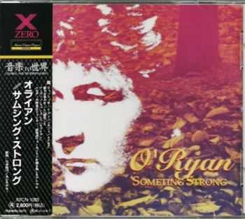 O'Ryan - Something Strong (1991) [Japan Press] Lossless