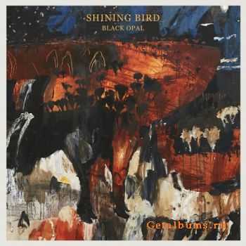 Shining Bird - Black Opal (2016)