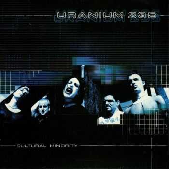 Uranium 235 - Cultural Minority (1998) Lossless Uranium 235 - Cultural Minority (1998) Lossless