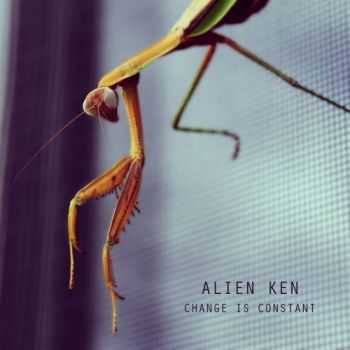 Alien Ken  Change Is Constant  (2016)