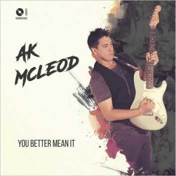 A.K. McLeod - You Better Mean It (2016) A.K. McLeod - You Better Mean It (2016)