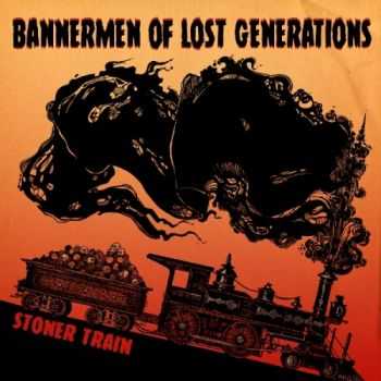 Stoner Train  Bannermen Of Lost Generations (2016)