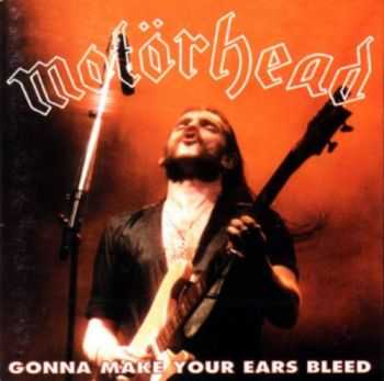 Motorhead - Gonna Make Your Ears Bleed (1986)