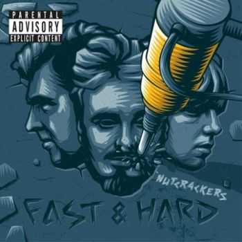 Nutcrackers - Fast & Hard (2016) Nutcrackers - Fast & Hard (2016)