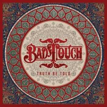 Bad Touch - Truth Be Told (2016)