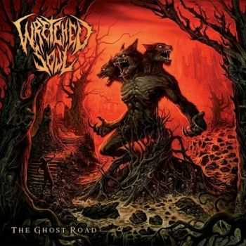 Wretched Soul - The Ghost Road (2016) Wretched Soul - The Ghost Road (2016)