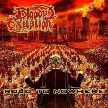 Bloody Exitation - Road To Nowhere (2016)