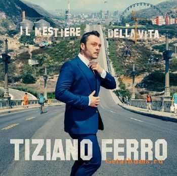 Tiziano Ferro - Il mestiere della vita (2016) Tiziano Ferro - Il mestiere della vita (2016)